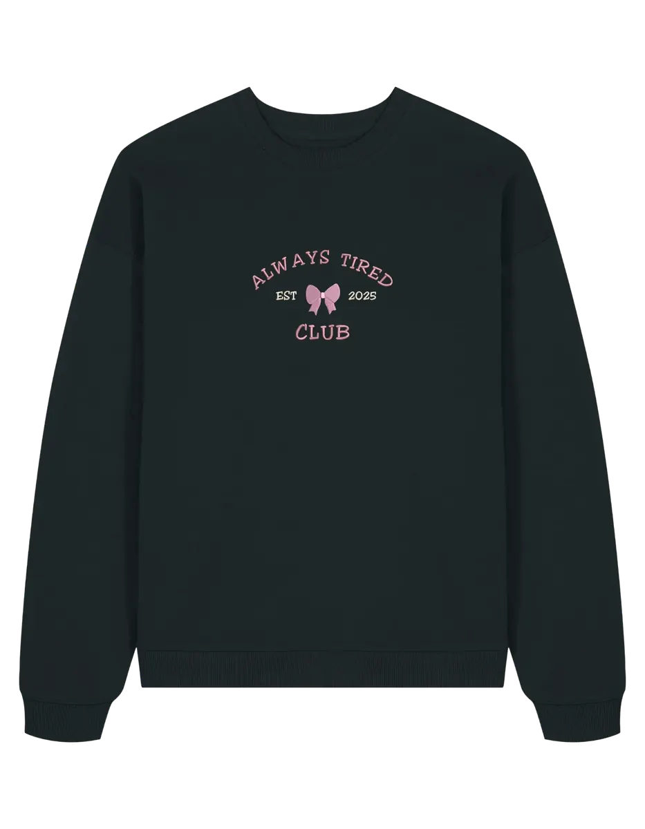Always tired club sweatshirt Girly
