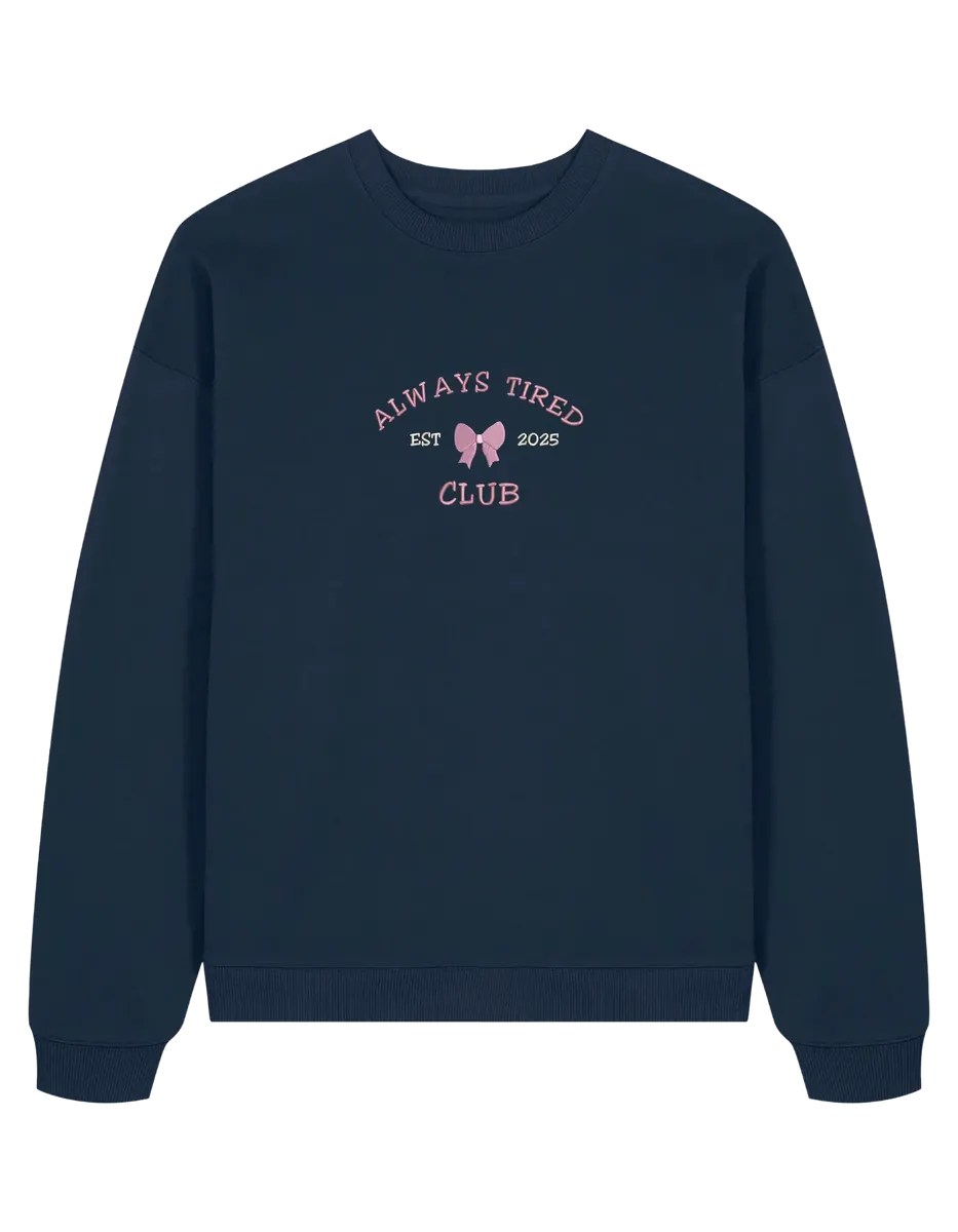 Always tired club sweatshirt Girly