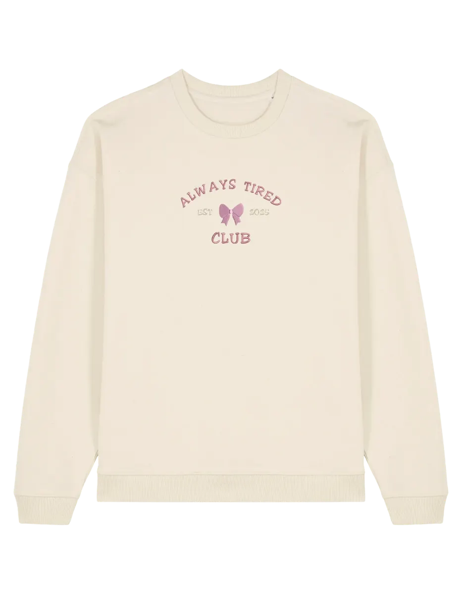 Always tired club sweatshirt Girly