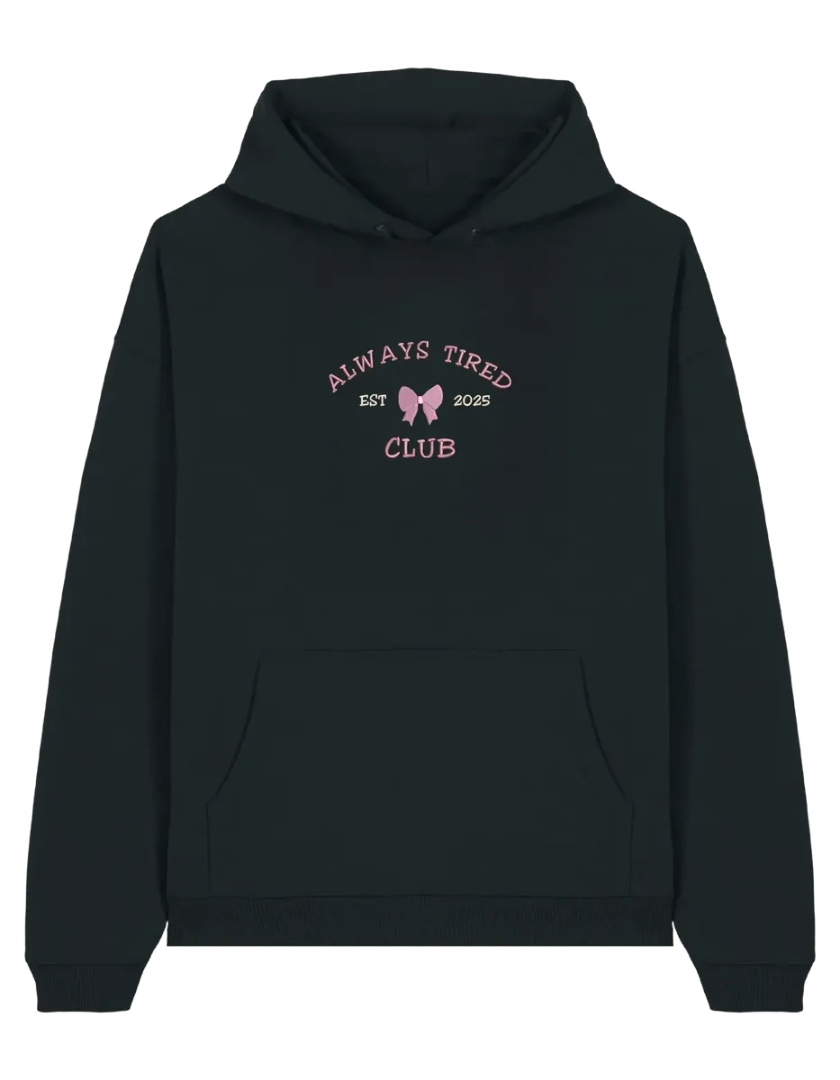 Always tired club hoodie Girly