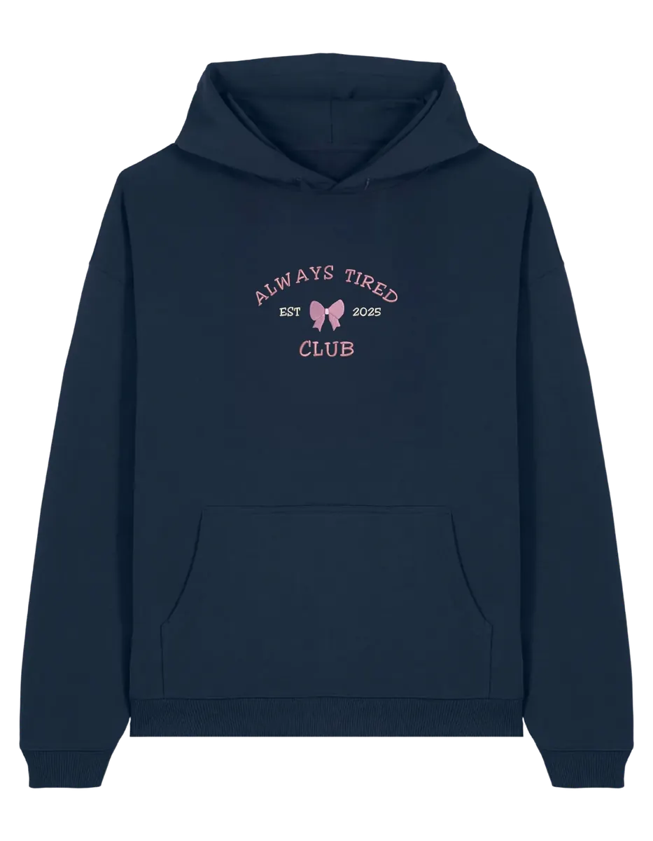 Always tired club hoodie Girly